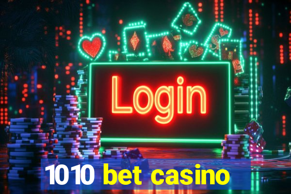 1010 bet casino